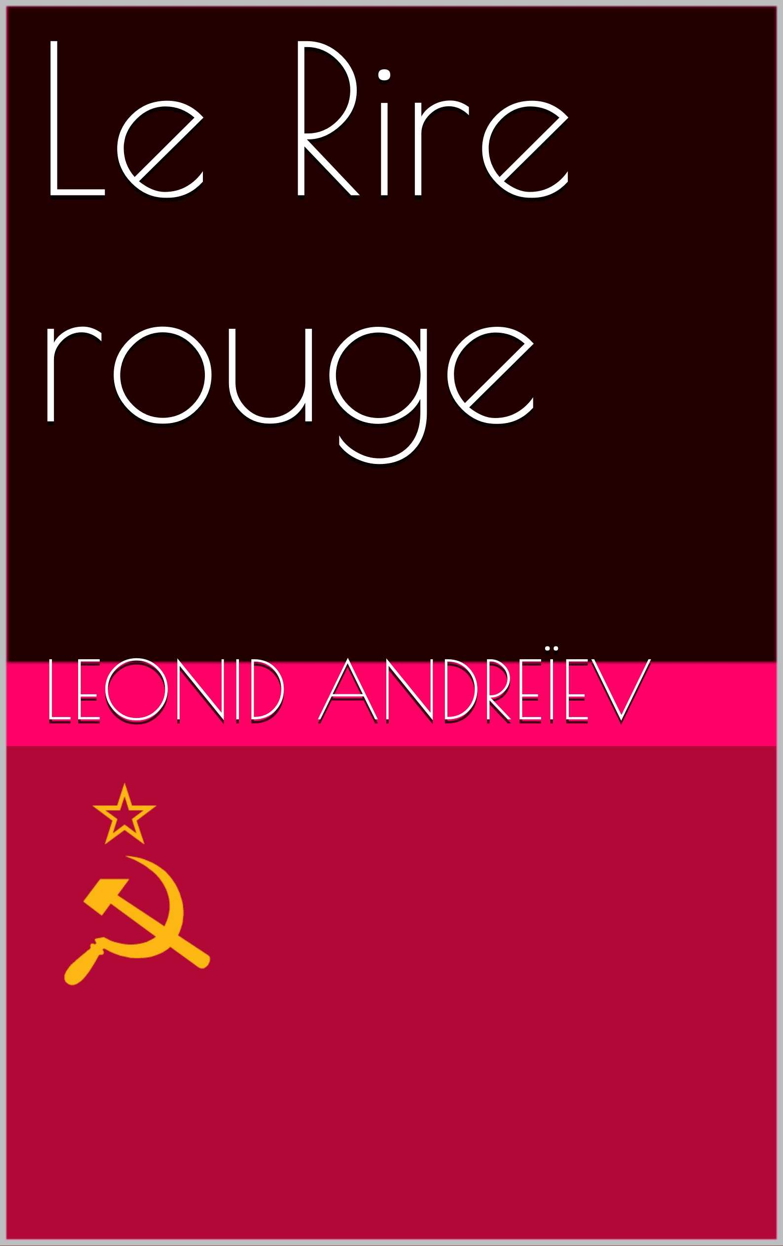 Couverture. Le Rire rouge. Récits de guerre… Folie et horreur, par Leonid Andreïev. 2017-01-17